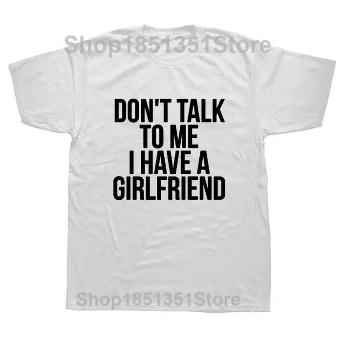 Ne me parle pas j'ai une petite amie chaude T-shirt drôle Couples petit ami cadeau Y2k hauts doux 10