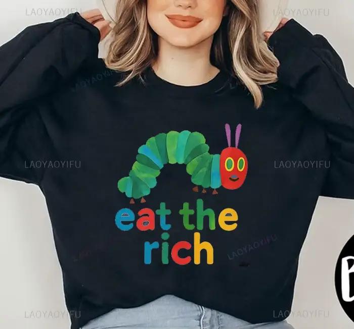 Eat The Rich Sweat-shirt Hungry Caterpillar Sweat à capuche Eat The Rich Social Justice Activist Man