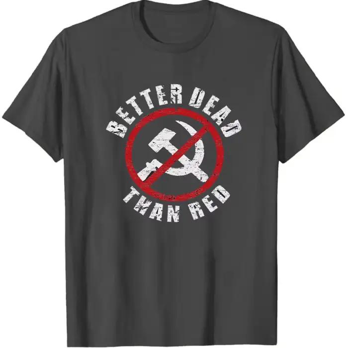 Patriotique mieux mort que rouge Anti communiste blague drôle rétro hommes noir T-Shirt graphique t-shirts Streetwear coton à manches courtes
