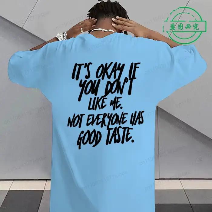 T-shirt à manches courtes avec slogan « C'est normal si tu ne m'aimes pas » pour hommes et femmes, t-shirt drôle, t-shirt tendance, vêtements d'été pour hommes