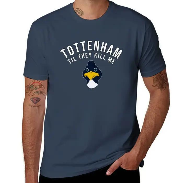 Tottenham Til They Kill Me T-Shirt coton t-shirts de haute qualité imprimé