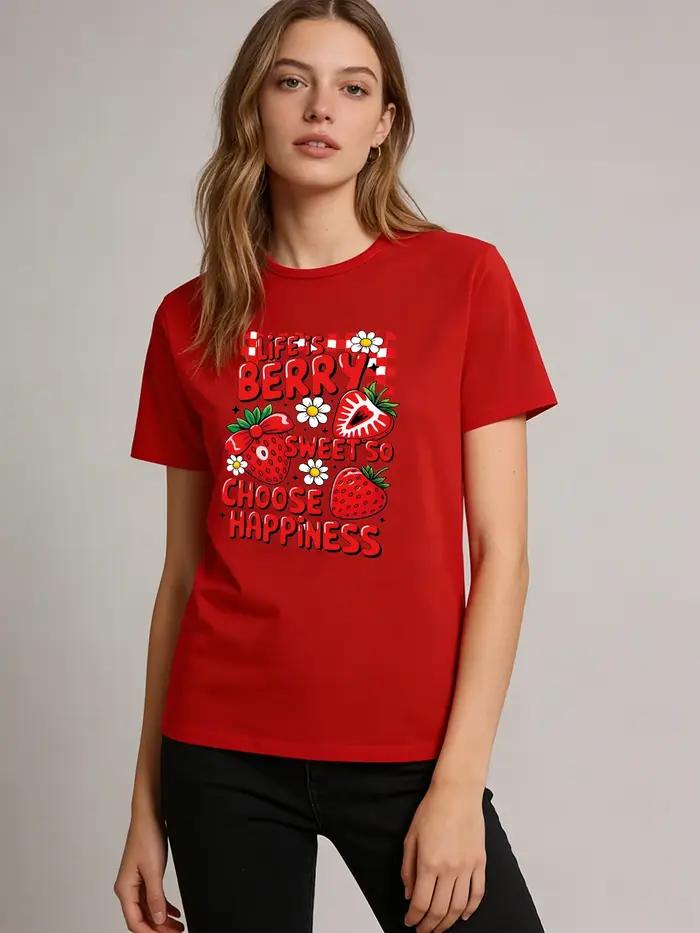 T-shirt pour femmes avec motif fraise, col rond, manches courtes, décontracté, avec la phrase « Life Is Berry Sweet So Choose Happiness »