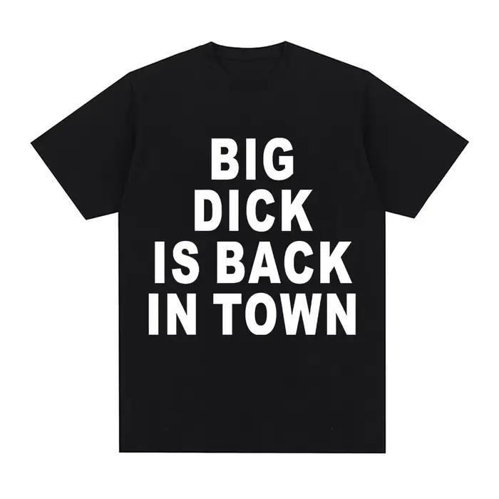 T-shirt fantaisie drôle « Big Dick Is Back in Town » pour adultes
