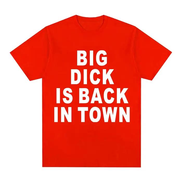 T-shirt fantaisie drôle « Big Dick Is Back in Town » pour adultes