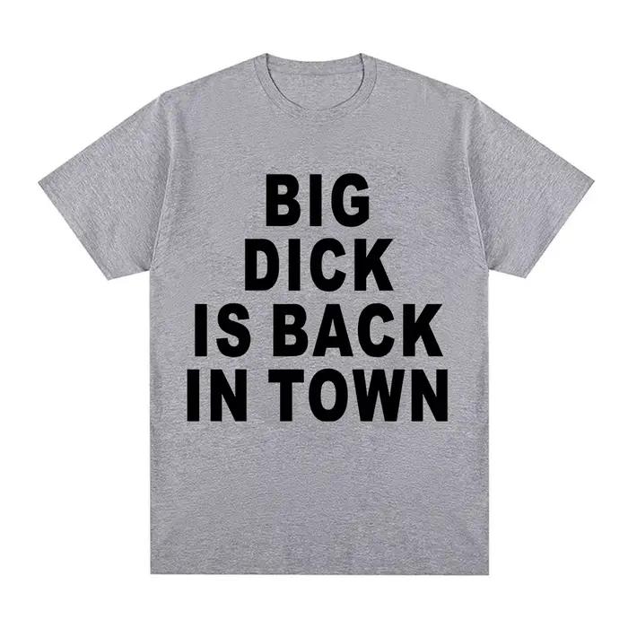 T-shirt fantaisie drôle « Big Dick Is Back in Town » pour adultes