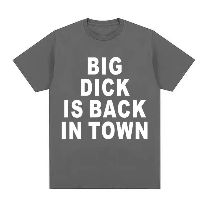 T-shirt fantaisie drôle « Big Dick Is Back in Town » pour adultes